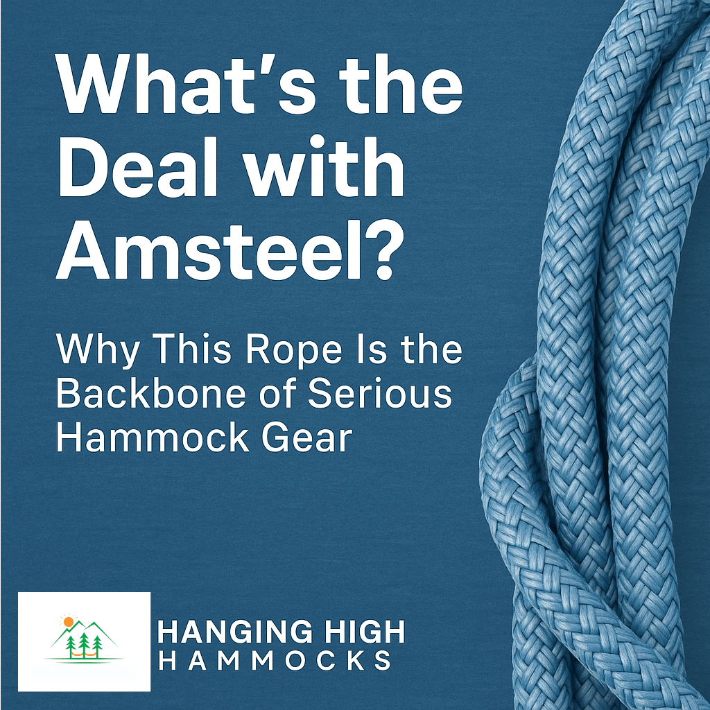 What's the Deal with Amsteel? A Guide to the Rope Behind the Hang - Hanging High Hammocks